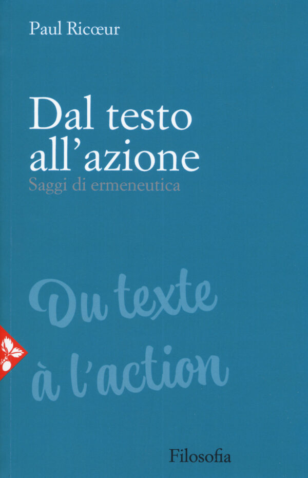 Libro Dal testo all'azione. Saggi di ermeneutica di Paul Ricoeur - ean 9788816416611 - Jaca Book