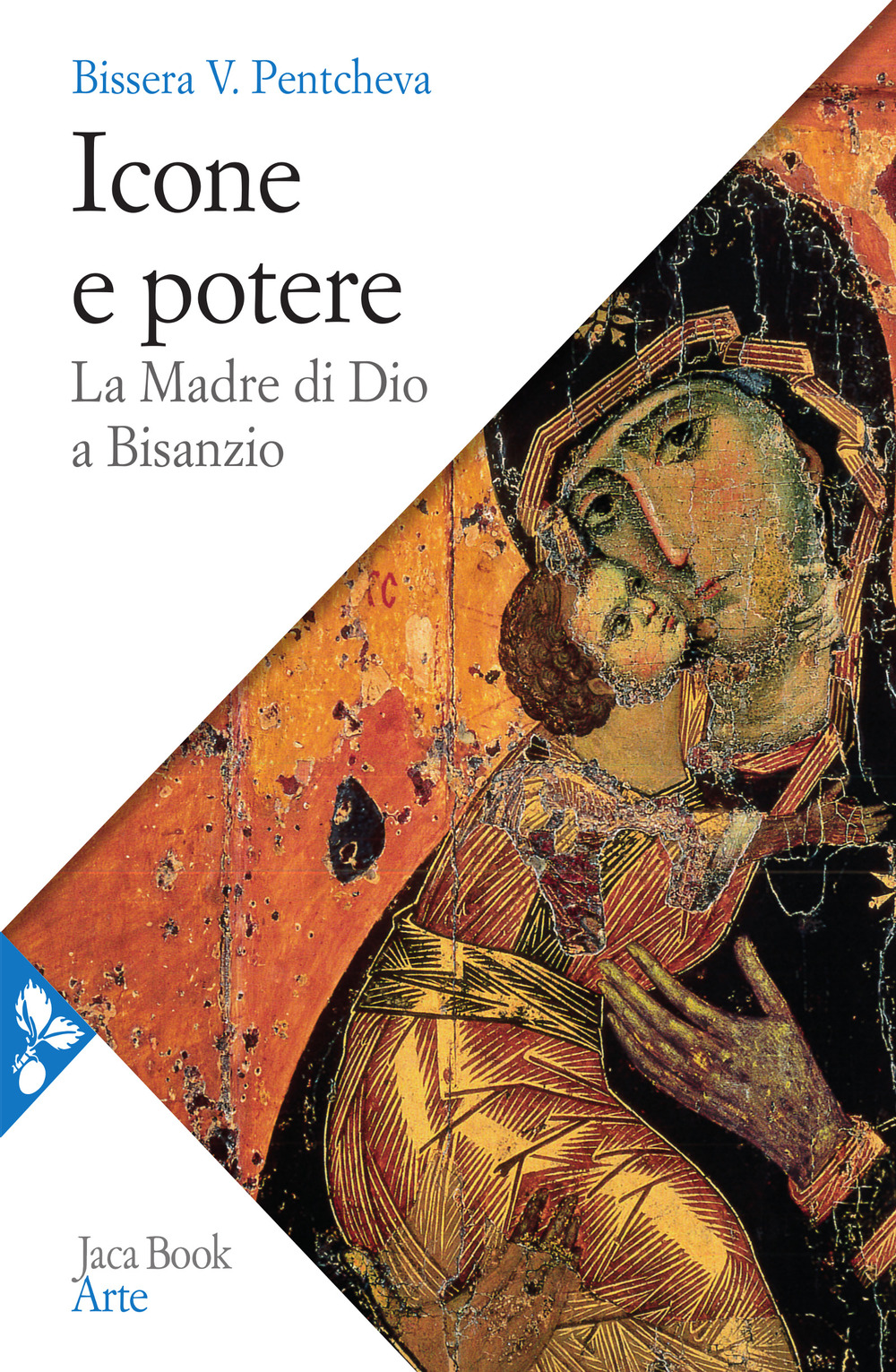 Libro Icone e potere. La Madre di Dio a Bisanzio di Bissera V. Pentcheva - ean 9788816416635 - Jaca Book