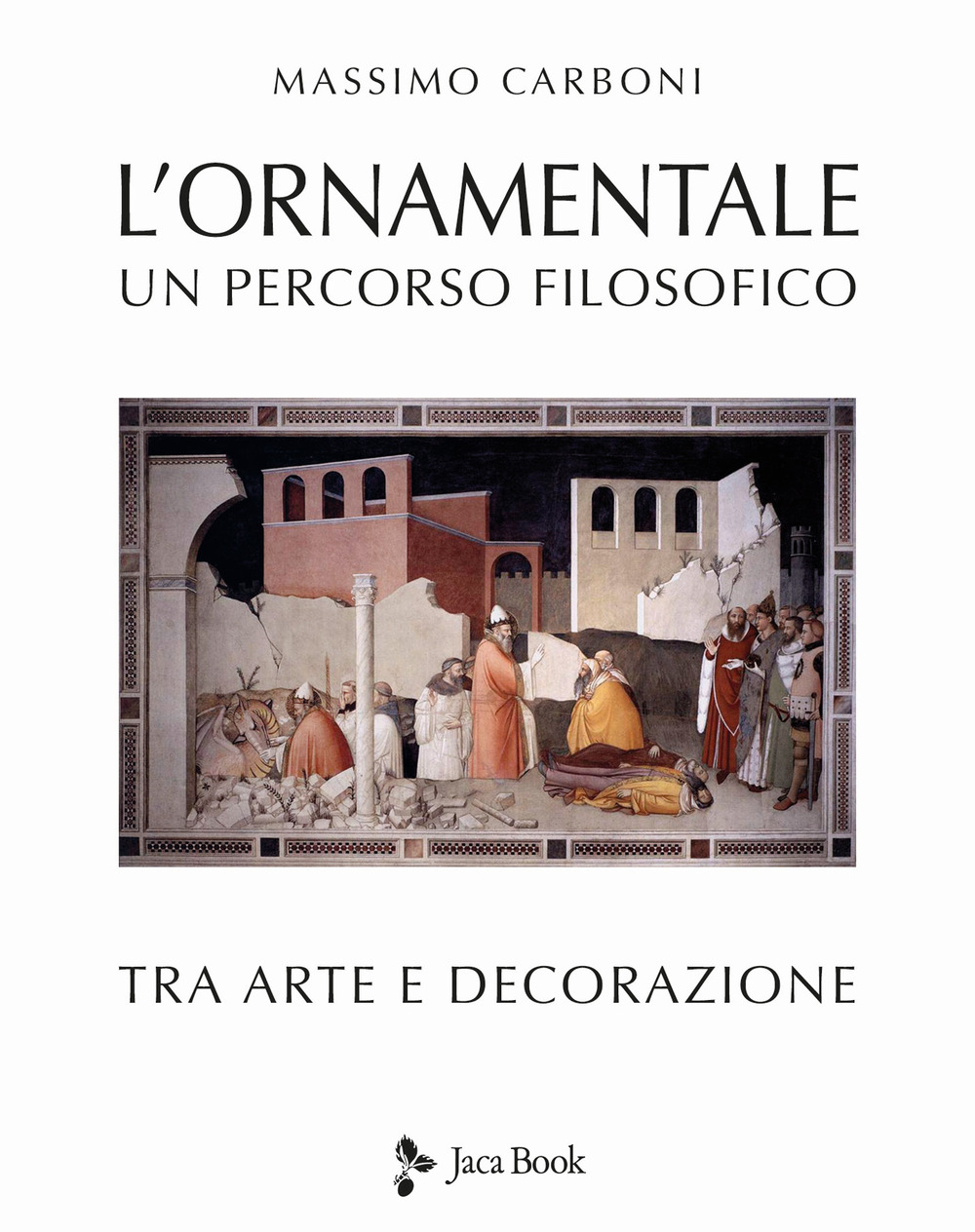 Libro ornamentale. Un percorso filosofico tra arte e decorazione di Massimo Carboni - ean 9788816416727 - Jaca Book
