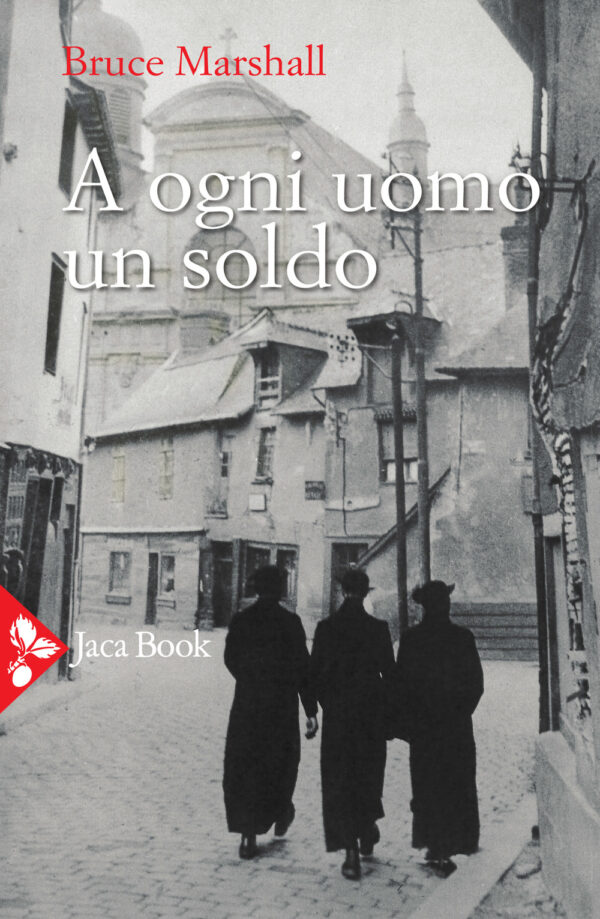 Libro A ogni uomo un soldo di Bruce Marshall - ean 9788816416895 - Jaca Book