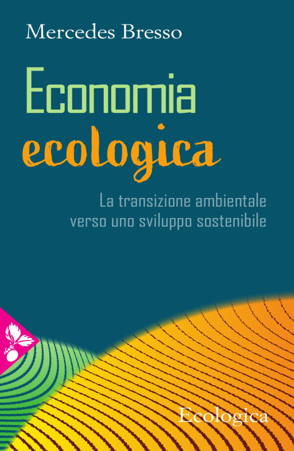 Libro Economia ecologica. La transizione ambientale verso uno sviluppo sostenibile di Mercedes Bresso - ean 9788816416956 - Jaca Book