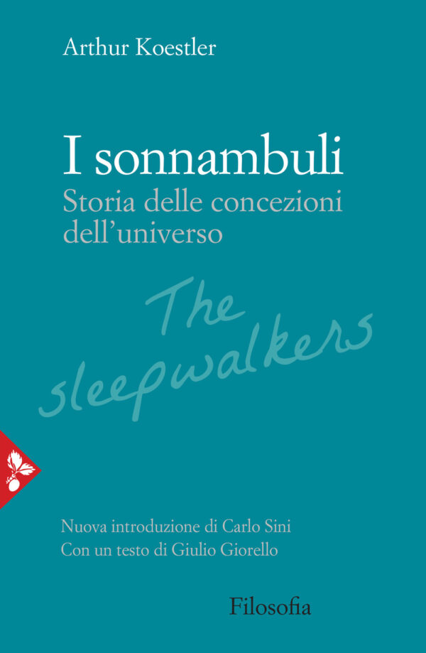Libro sonnambuli. Storia delle concezioni dell'universo di Arthur Koestler - ean 9788816416987 - Jaca Book