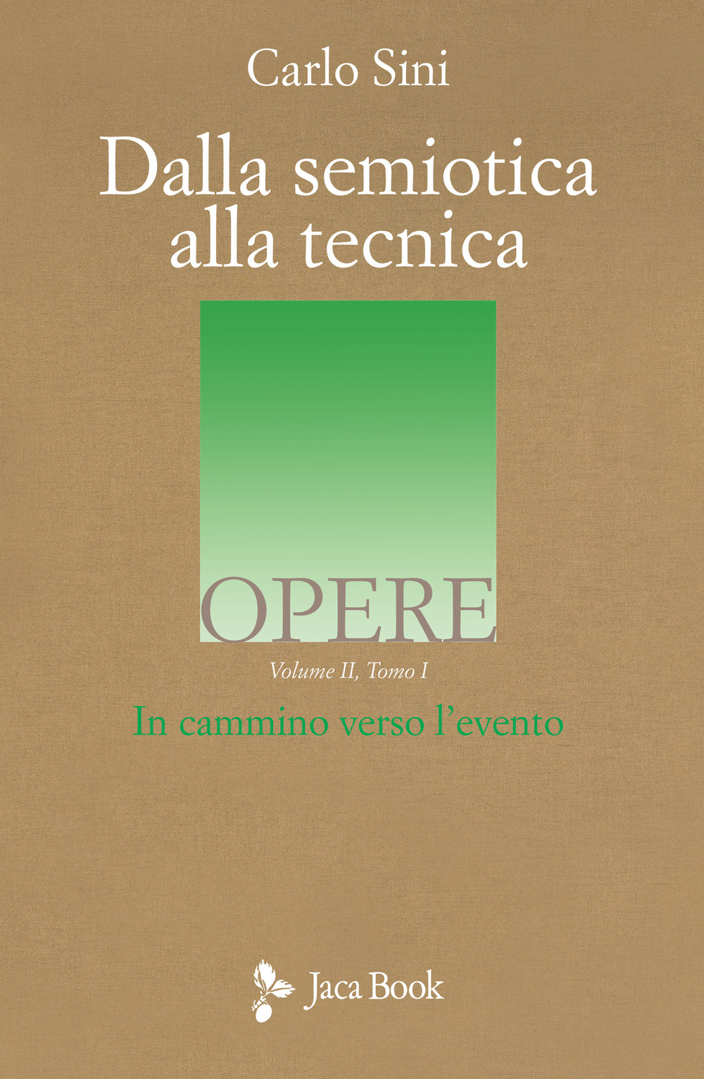 Libro Dalla semiotica alla tecnica. In cammino verso l’evento di Carlo Sini - ean 9788816416994 - Jaca Book
