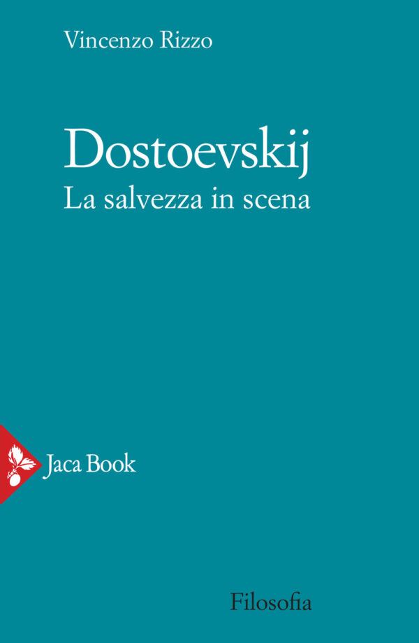 Libro Dostoevskij. La salvezza in scena di Vincenzo Rizzo - ean 9788816417151 - Jaca Book