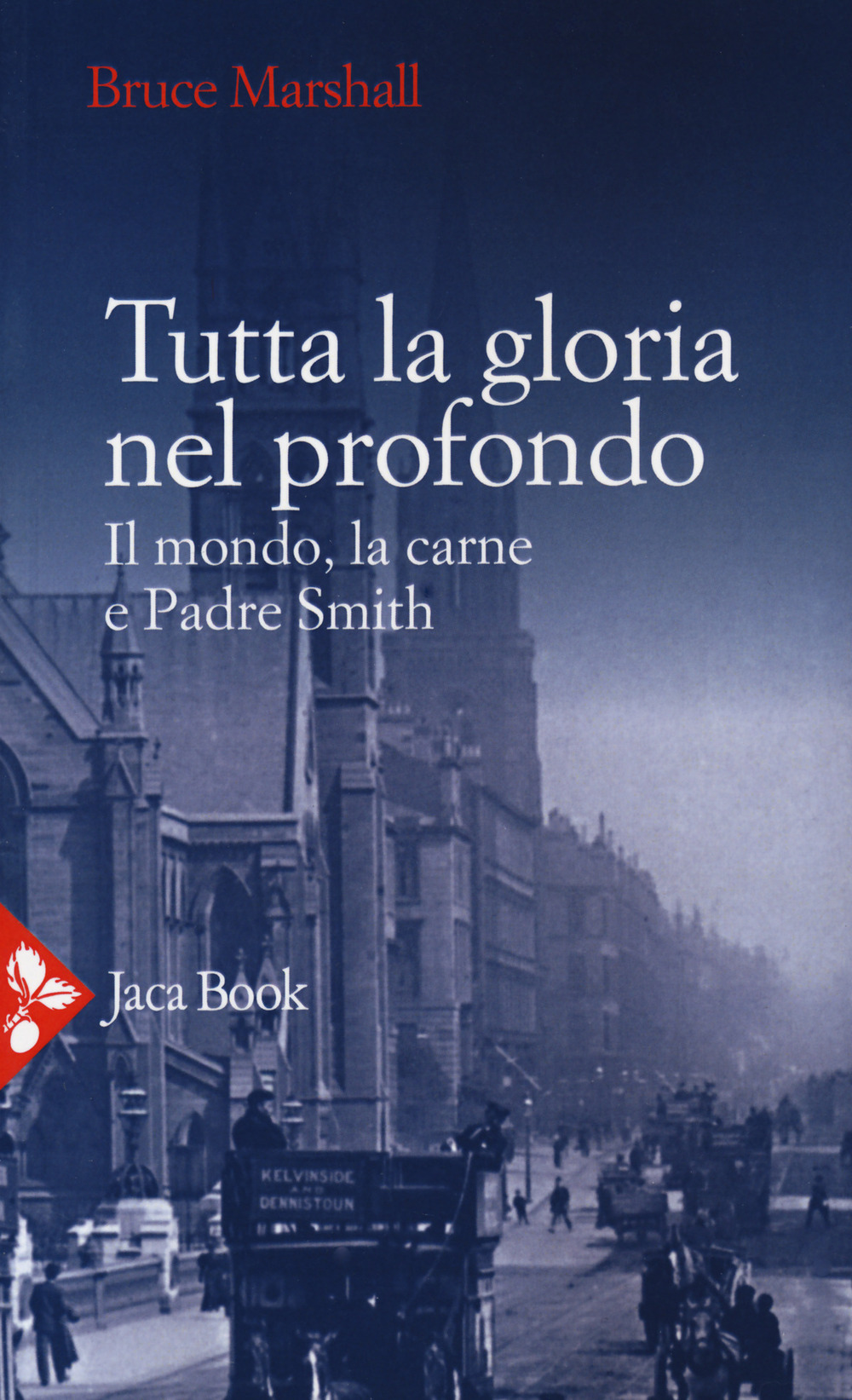 Libro Tutta la gloria nel profondo. Il mondo