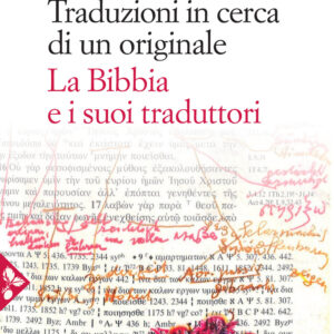 Libro Traduzioni in cerca di un originale. La Bibbia e i suoi traduttori di Stefano Arduini - ean 9788816417298 - Jaca Book