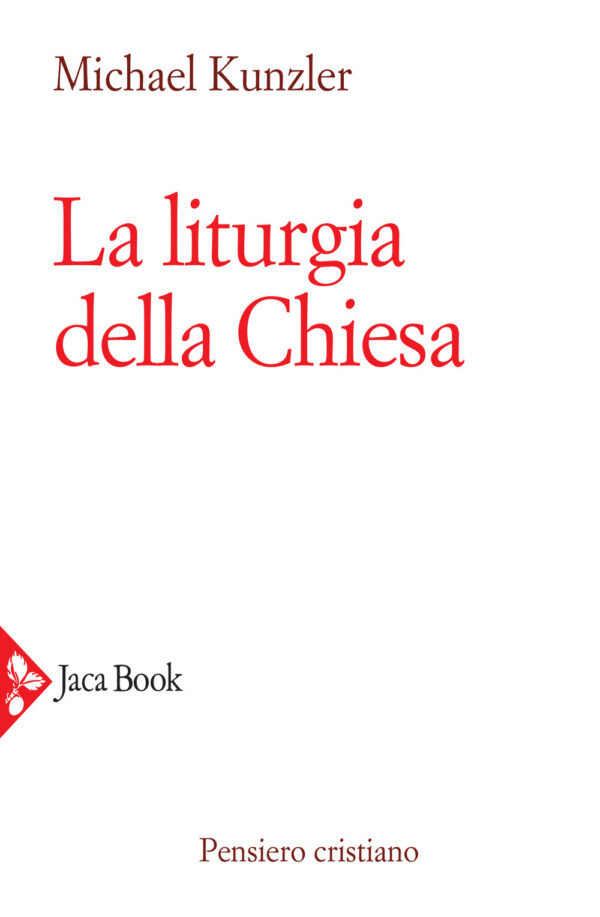 Libro liturgia della Chiesa di Michael Kunzler - ean 9788816417427 - Jaca Book