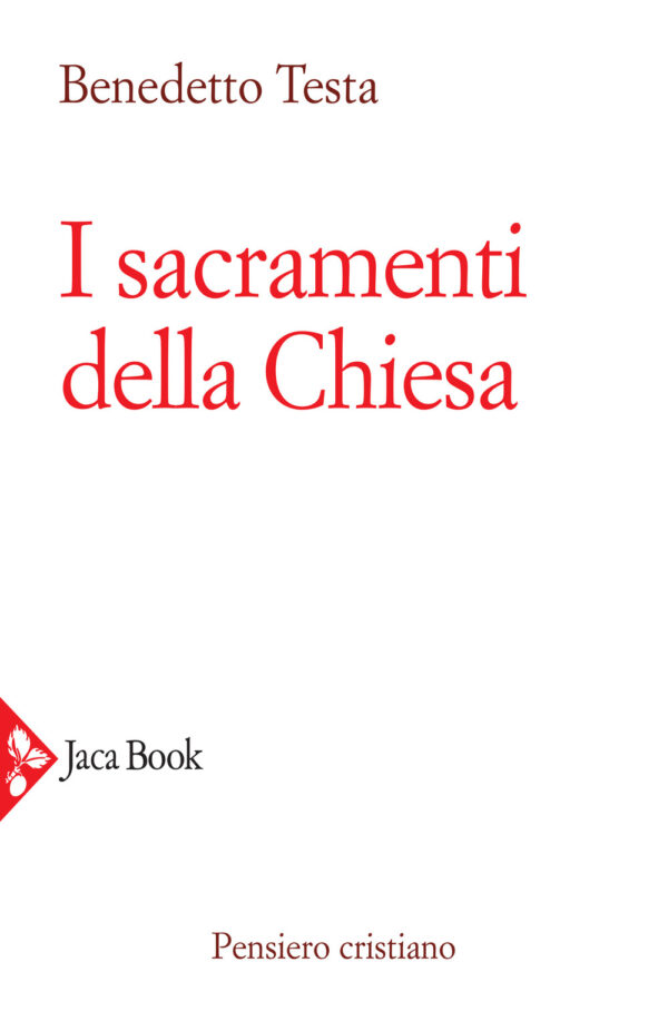 Libro sacramenti della Chiesa di Benedetto Testa - ean 9788816417434 - Jaca Book
