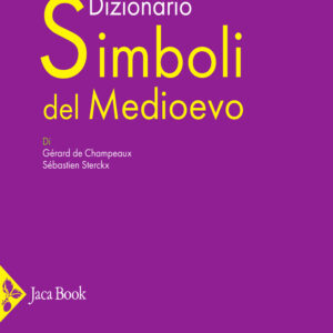 Libro Dizionario Simboli del Medioevo di Gérard de Champeaux; Sébastien Sterckx - ean 9788816417458 - Jaca Book