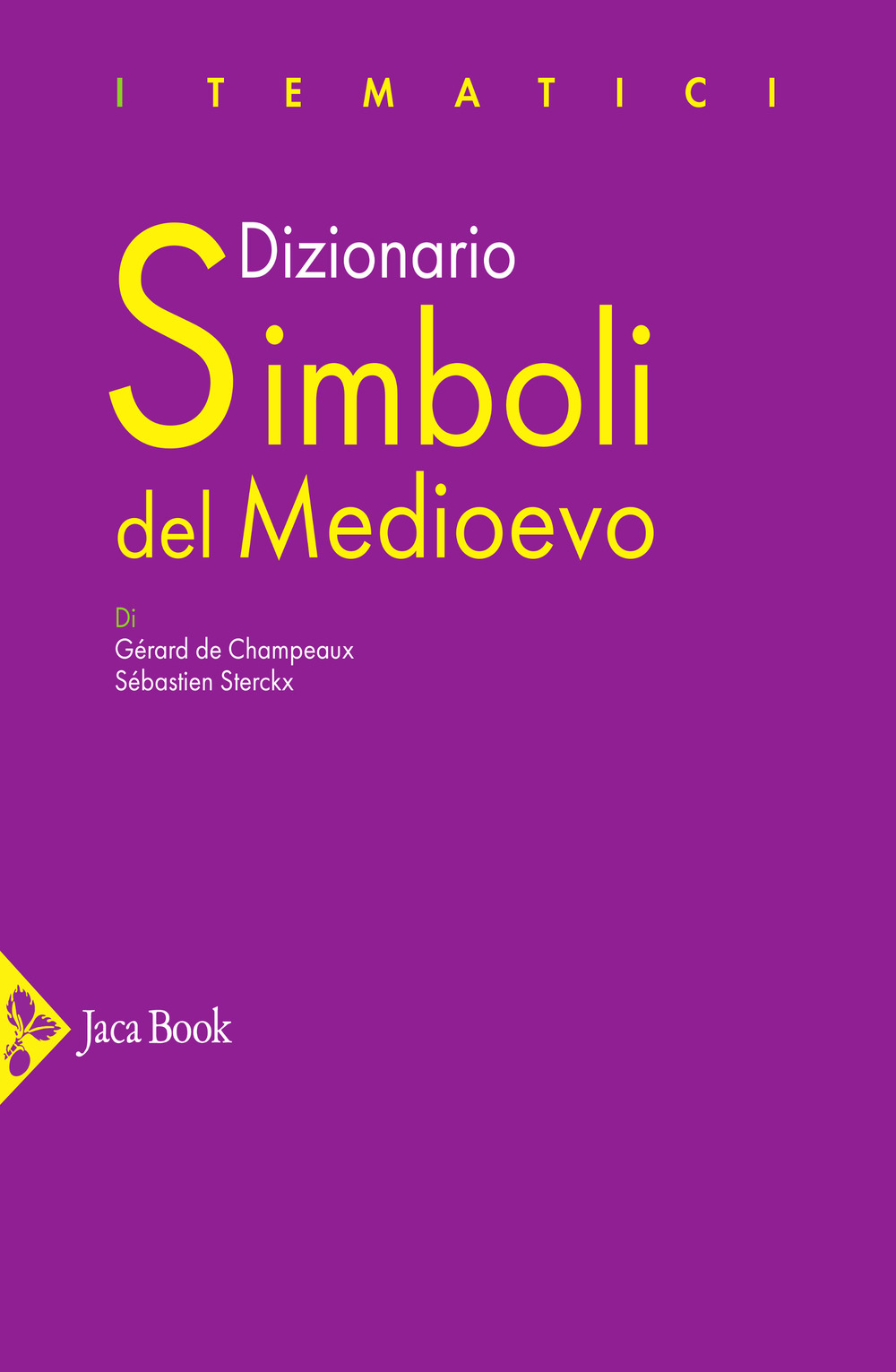 Libro Dizionario Simboli del Medioevo di Gérard de Champeaux; Sébastien Sterckx - ean 9788816417458 - Jaca Book