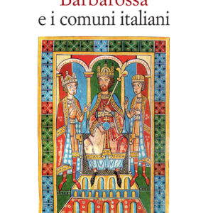 Libro Barbarossa e i comuni italiani di Giancarlo Andenna; Franco Cardini - ean 9788816417489 - Jaca Book