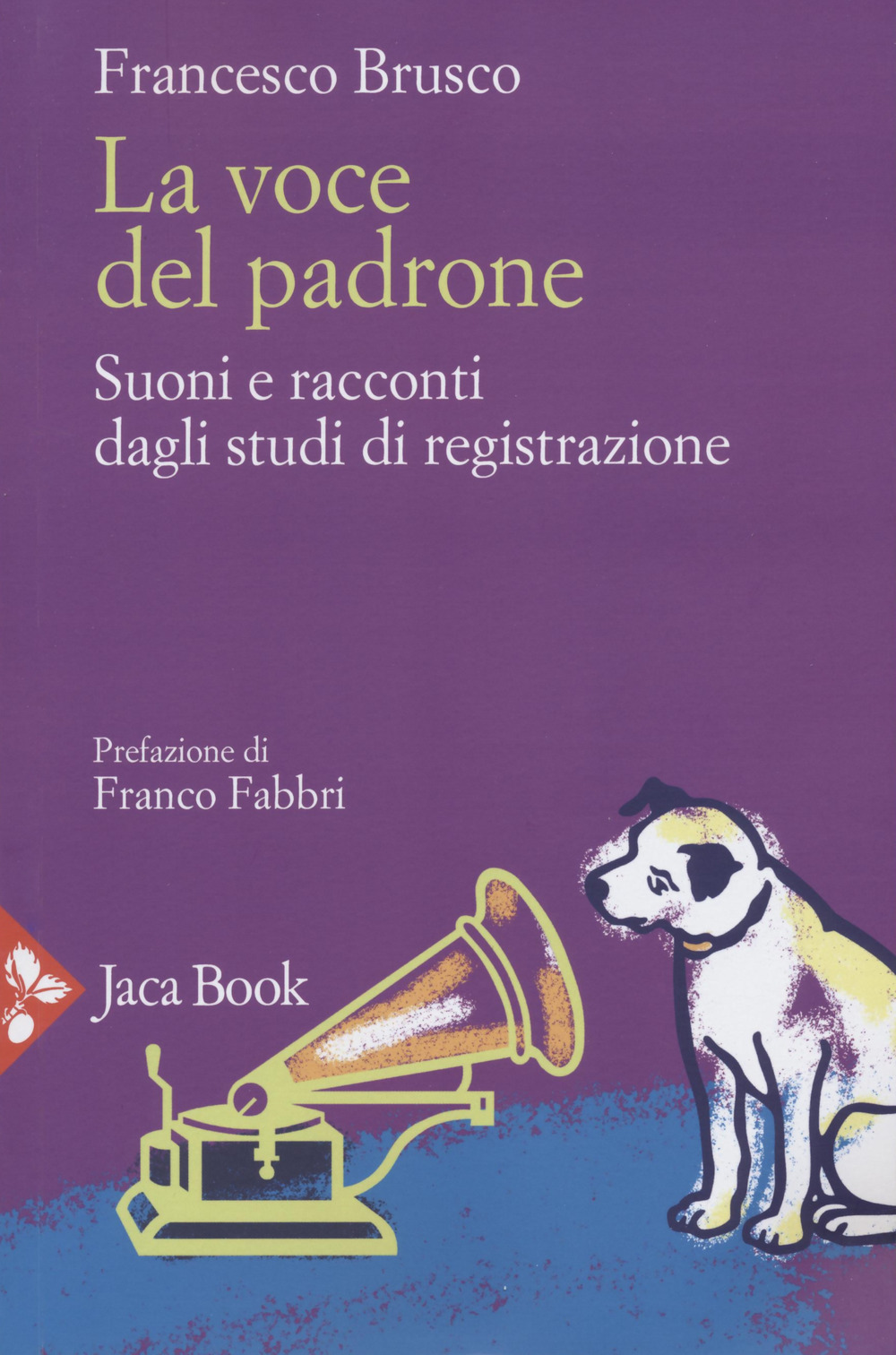 Libro voce del padrone. Suoni e racconti dagli studi di registrazione di Francesco Brusco - ean 9788816417496 - Jaca Book