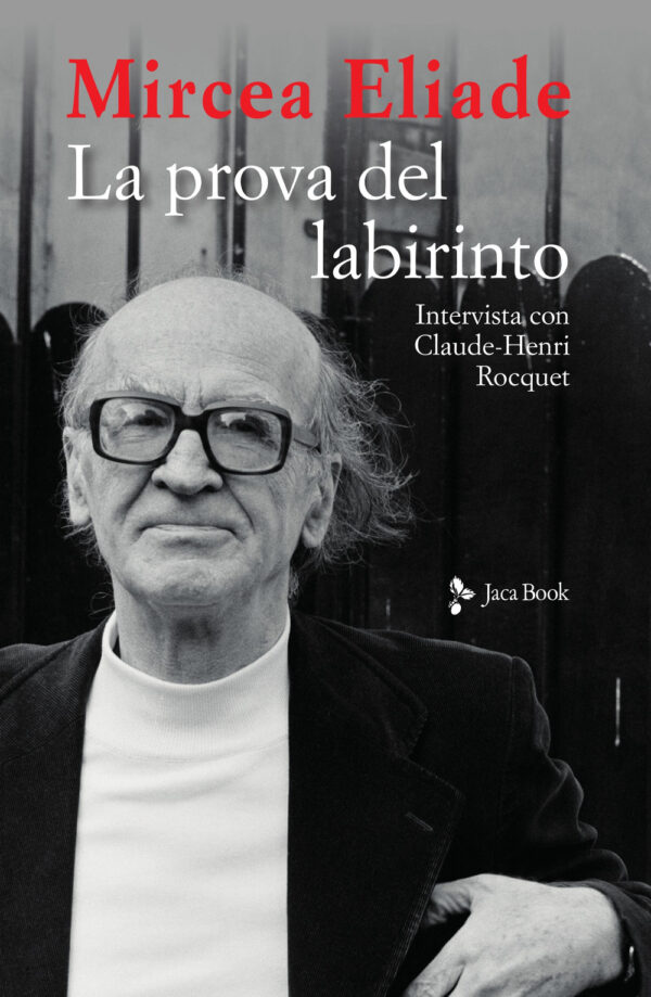 Libro prova del labirinto. Intervista con Claude-Henri Rocquet di Mircea Eliade - ean 9788816417502 - Jaca Book