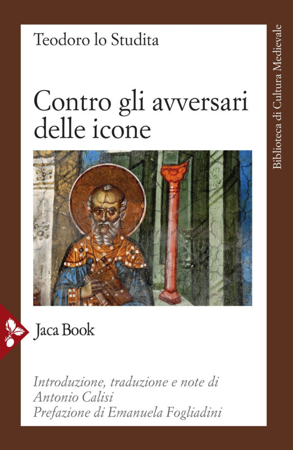Libro Contro gli avversari delle icone di Teodoro Studita (san) - ean 9788816417557 - Jaca Book