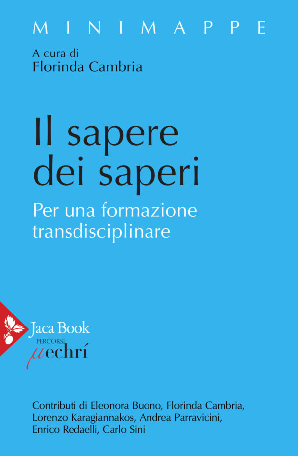 Libro sapere dei saperi. Per una formazione transdisciplinare di  - ean 9788816417809 - Jaca Book