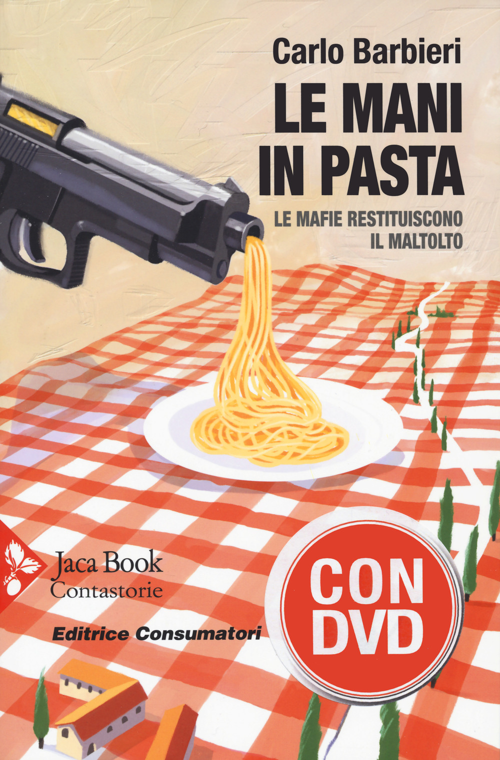 Libro mani in pasta. Le mafie restituiscono il maltolto di Daniele Biacchessi - ean 9788816417823 - Jaca Book