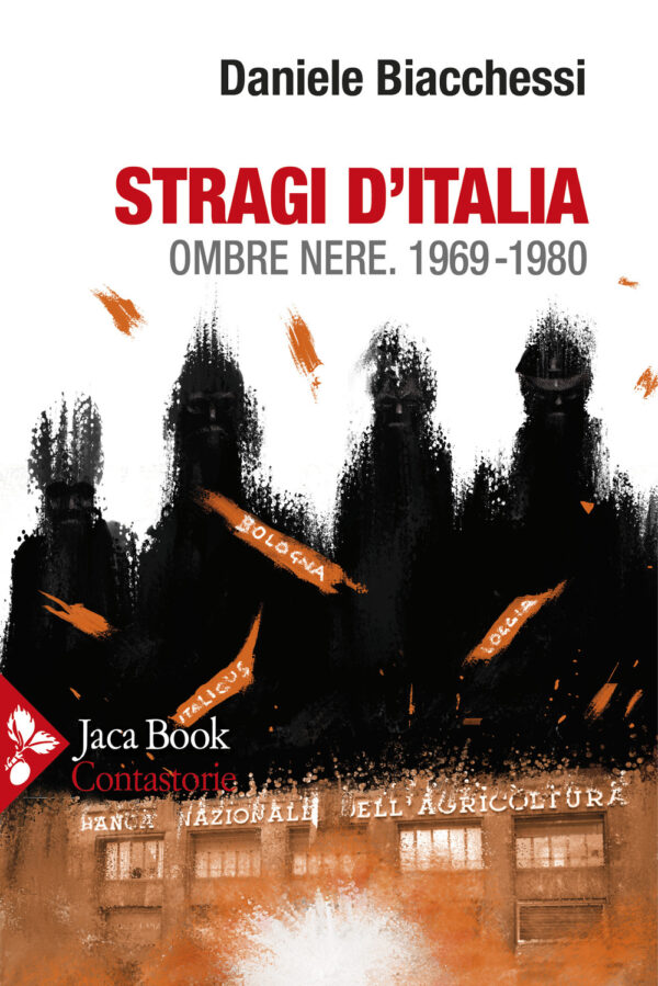 Libro Stragi d'Italia. Ombre nere 1969-1980 di Daniele Biacchessi - ean 9788816417878 - Jaca Book