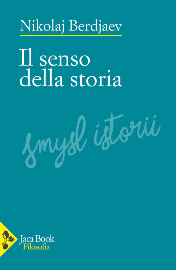 Libro senso della storia di Nikolaj Berdjaev - ean 9788816417953 - Jaca Book