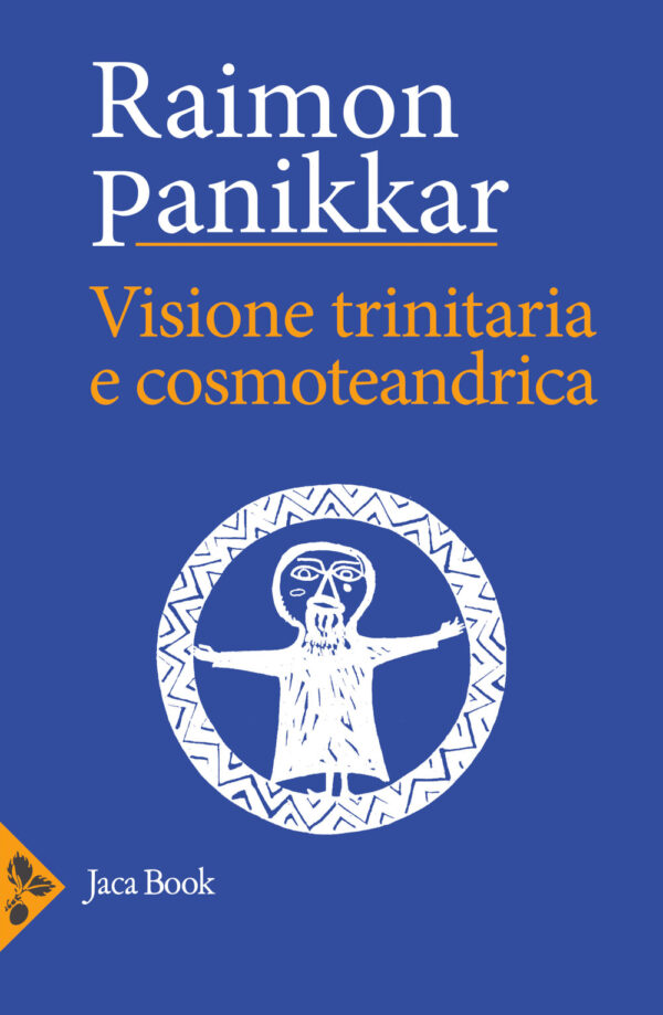 Libro Visione trinitaria e cosmotendrica. Dio-uomo-cosmo di Raimon Panikkar - ean 9788816418103 - Jaca Book