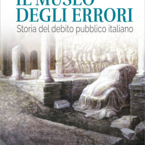 Libro museo degli errori. Storia del debito pubblico italiano di Romanello Cantini - ean 9788816418196 - Jaca Book