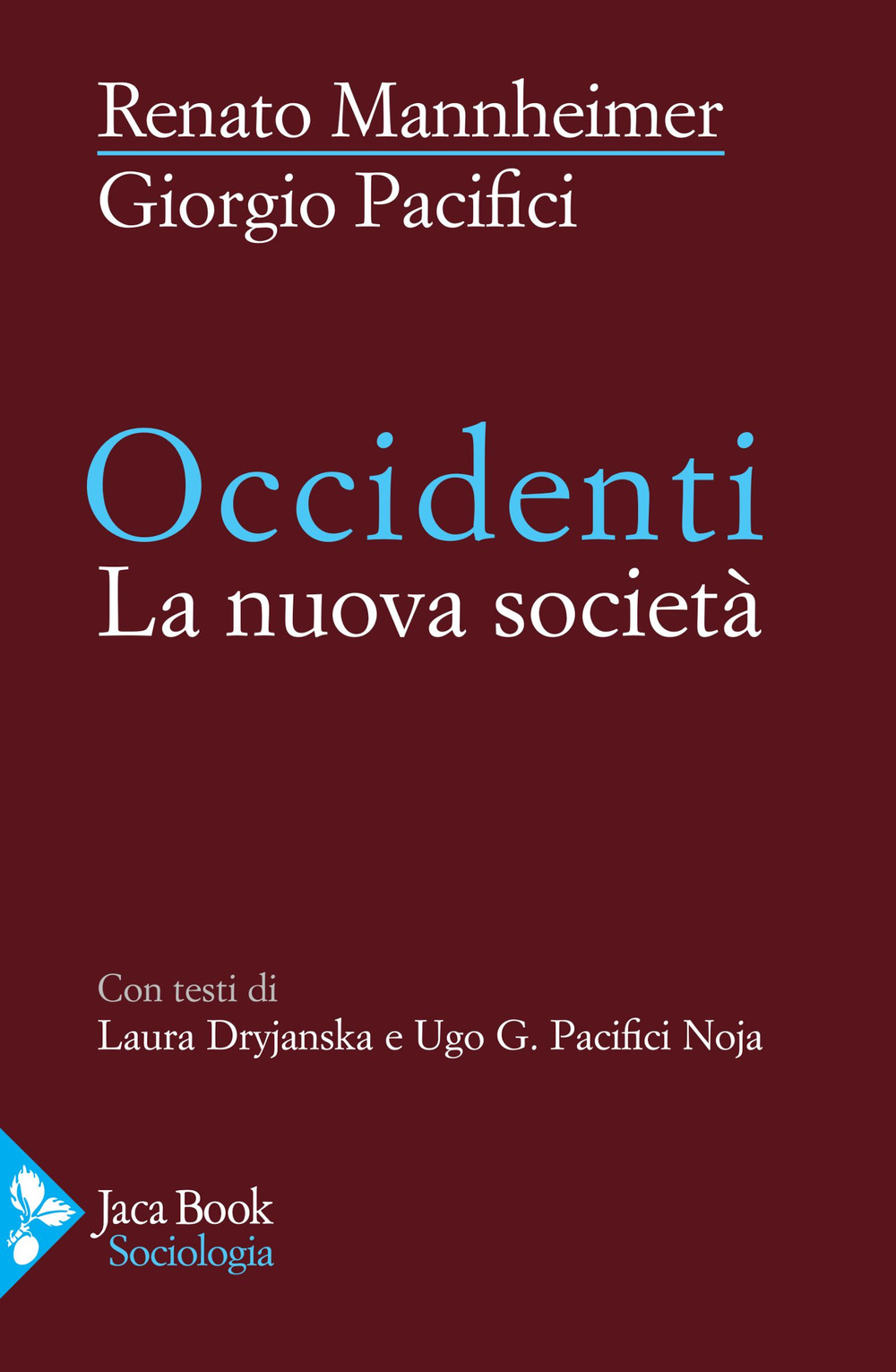 Libro Occidenti. La nuova società di Renato Mannheimer; Giorgio Pacifici - ean 9788816418233 - Jaca Book