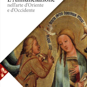 Libro annunciazione nell'arte d'Oriente e d'Occidente di François Bœspflug; Emanuela Fogliadini - ean 9788816418400 - Jaca Book