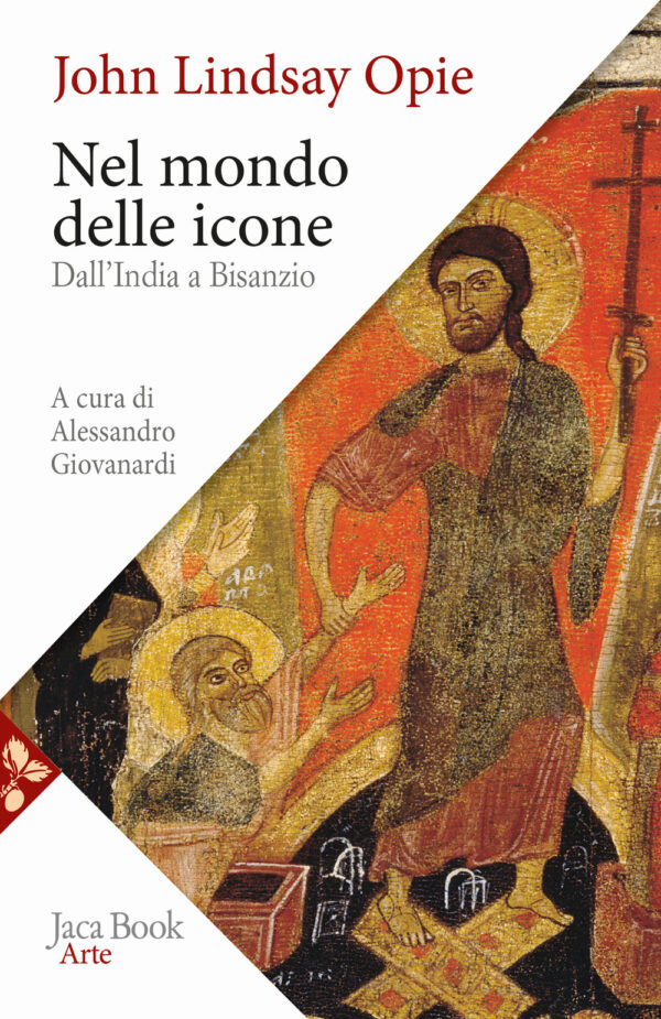 Libro Nel mondo delle icone. Dall'India a Bisanzio di John Lindsay Opie - ean 9788816418424 - Jaca Book