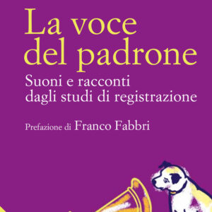 Libro voce del padrone. Suoni e racconti dagli studi di registrazione di Francesco Brusco - ean 9788816418455 - Jaca Book