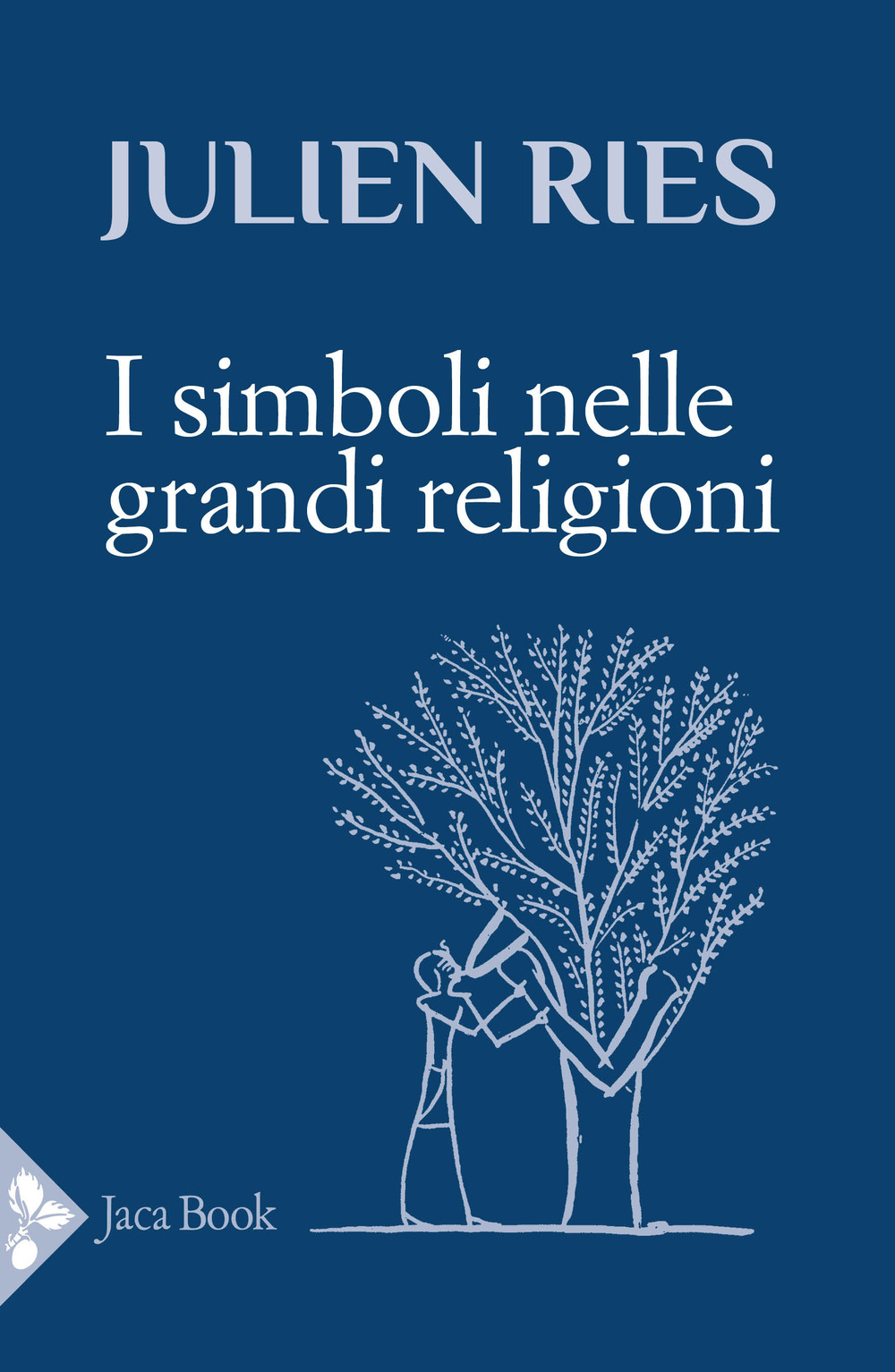 Libro simboli nelle grandi religioni di Julien Ries - ean 9788816418547 - Jaca Book