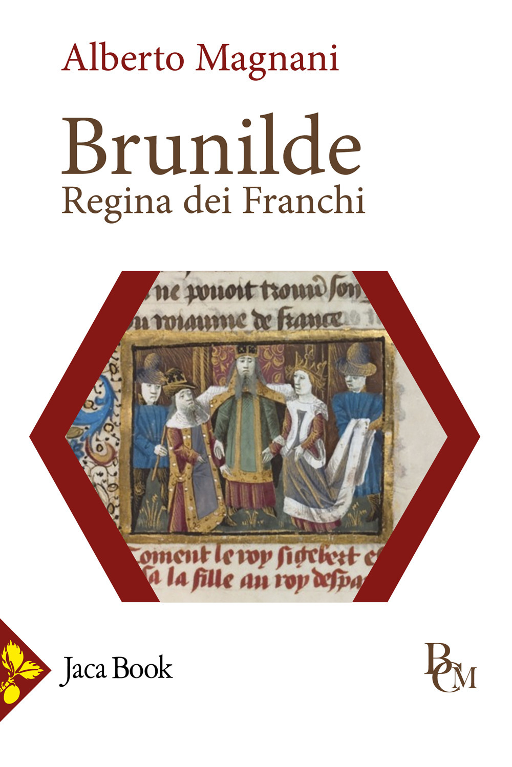 Libro Brunilde. Regina dei Franchi di Alberto Magnani - ean 9788816418578 - Jaca Book