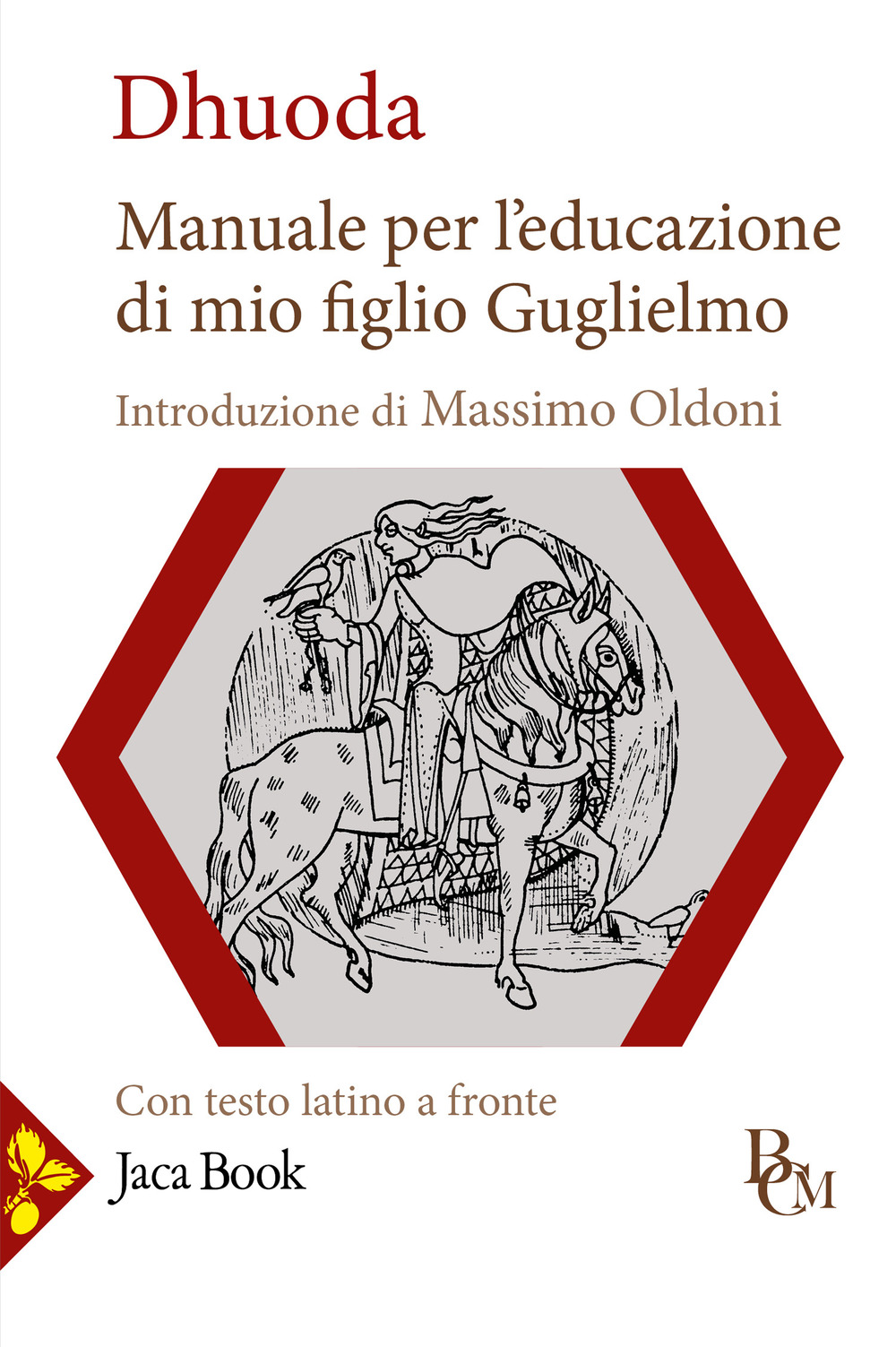 Libro Manuale per l'educazione di mio figlio Guglielmo. Testo latino a fronte di Dhuoda - ean 9788816418585 - Jaca Book