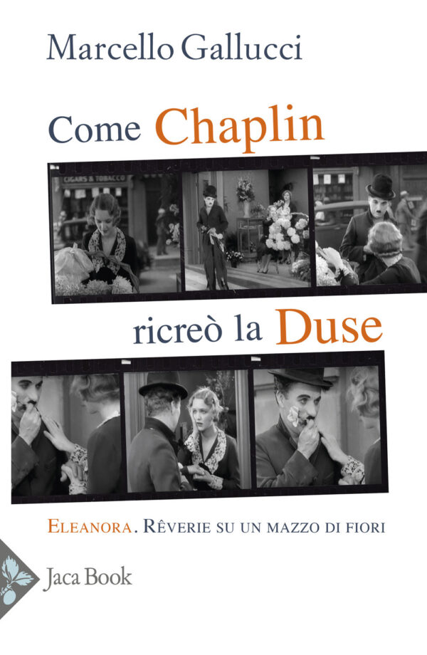 Libro Come Chaplin ricreò la Duse di Charlie Chaplin - ean 9788816418622 - Jaca Book