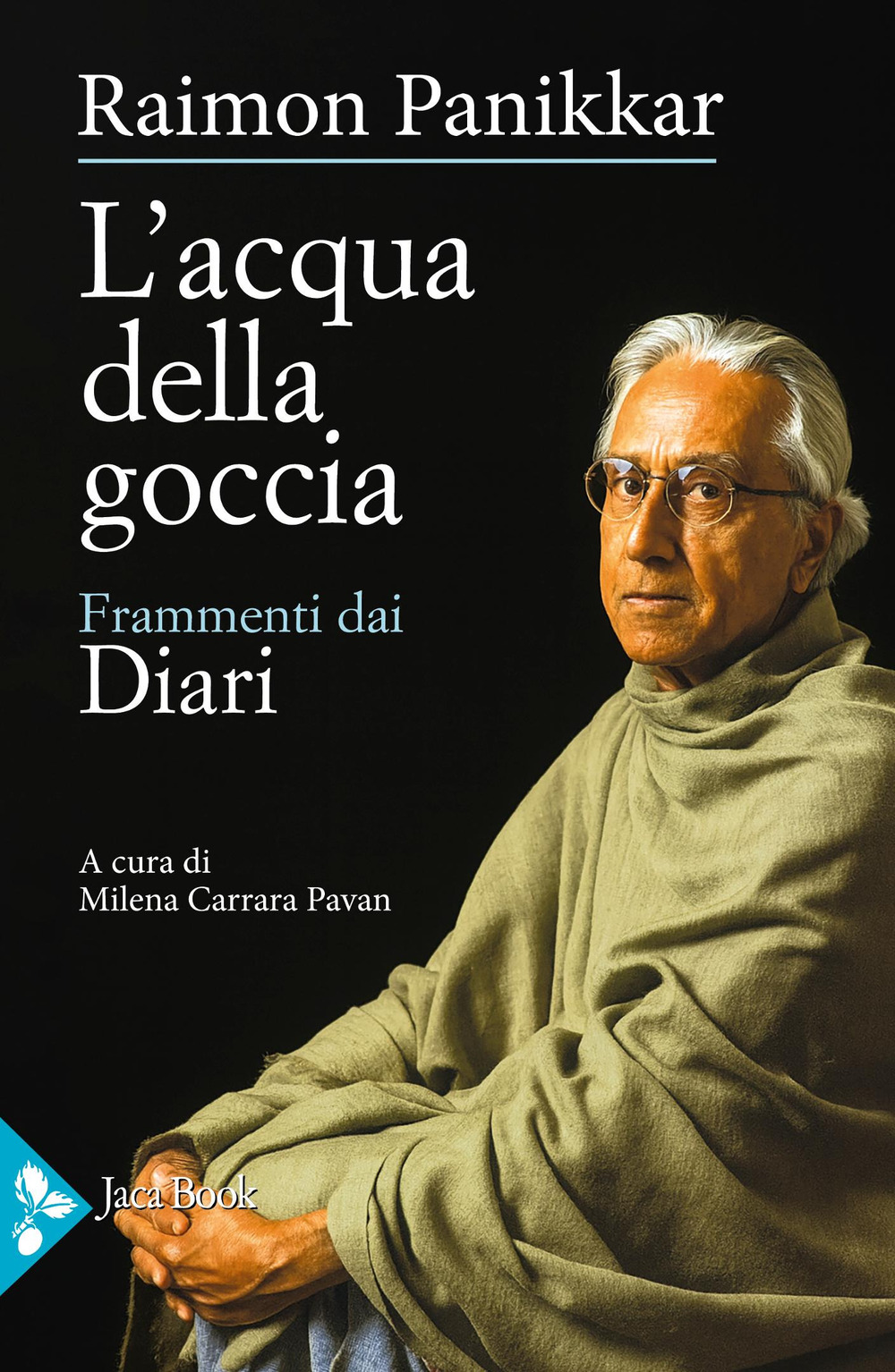 Libro acqua della goccia. Frammenti dai Diari di Raimon Panikkar - ean 9788816418837 - Jaca Book