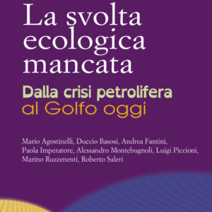 Libro svolta ecologica mancata. Dalla crisi petrolifera al Golfo oggi di  - ean 9788816418905 - Jaca Book