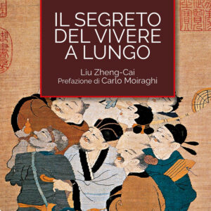 Libro segreto del vivere a lungo. Per una serena longevità di Liu Zheng Cai - ean 9788816418967 - Jaca Book