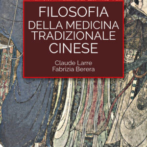 Libro Filosofia della medicina tradizionale cinese di Claude Larre; Fabrizia Berera - ean 9788816419094 - Jaca Book