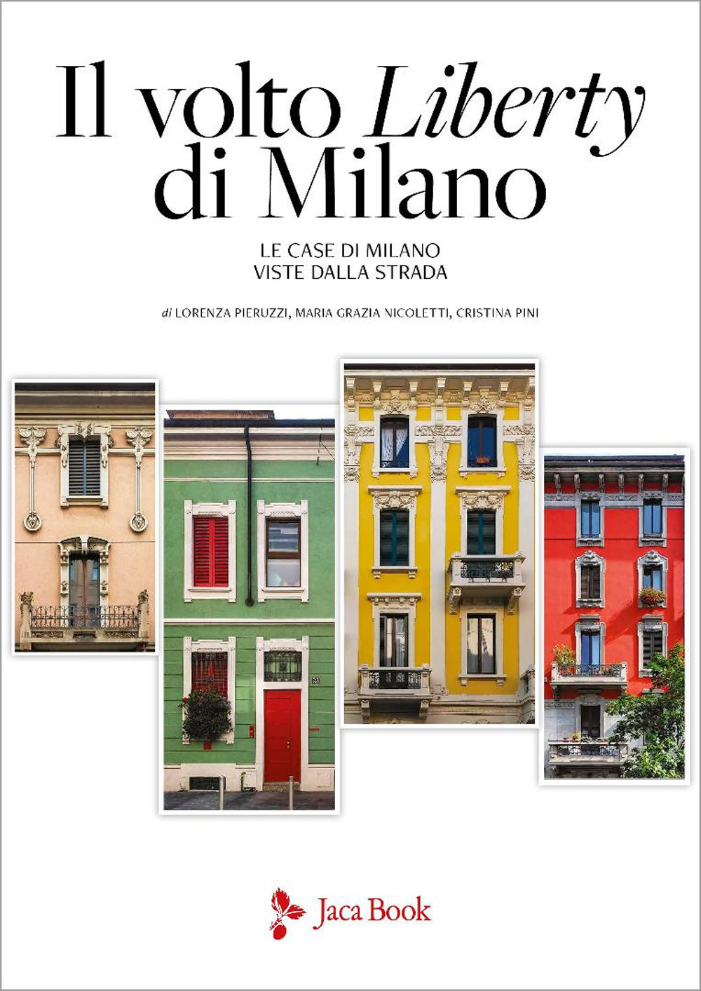 Libro volto Liberty di Milano di Lorenza Pieruzzi; Maria Grazia Nicoletti - ean 9788816419148 - Jaca Book