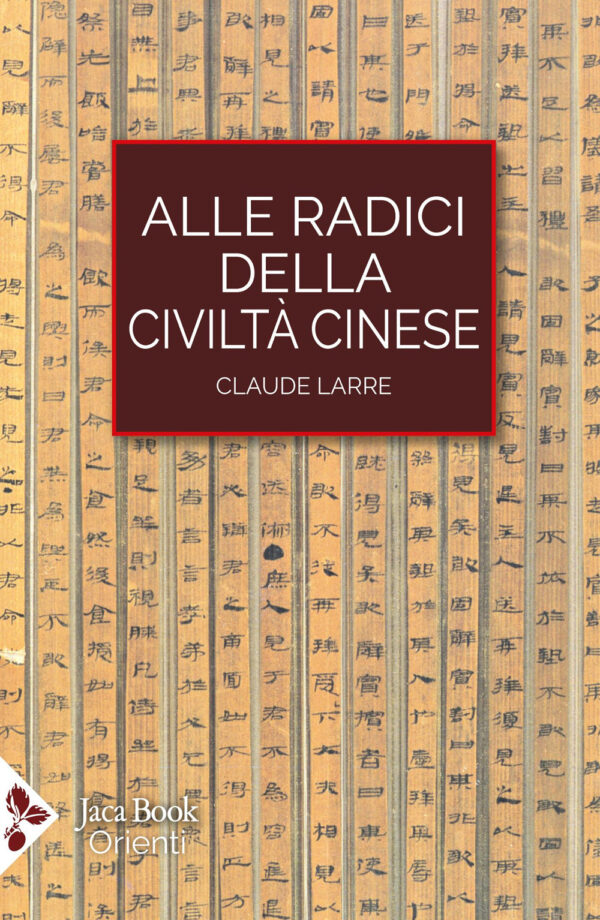 Libro Alle radici della civiltà cinese di Claude Larre - ean 9788816419209 - Jaca Book