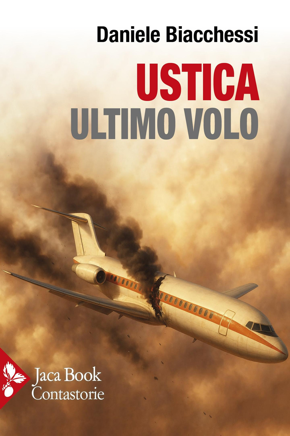 Libro Ustica ultimo volo di Daniele Biacchessi - ean 9788816419285 - Jaca Book
