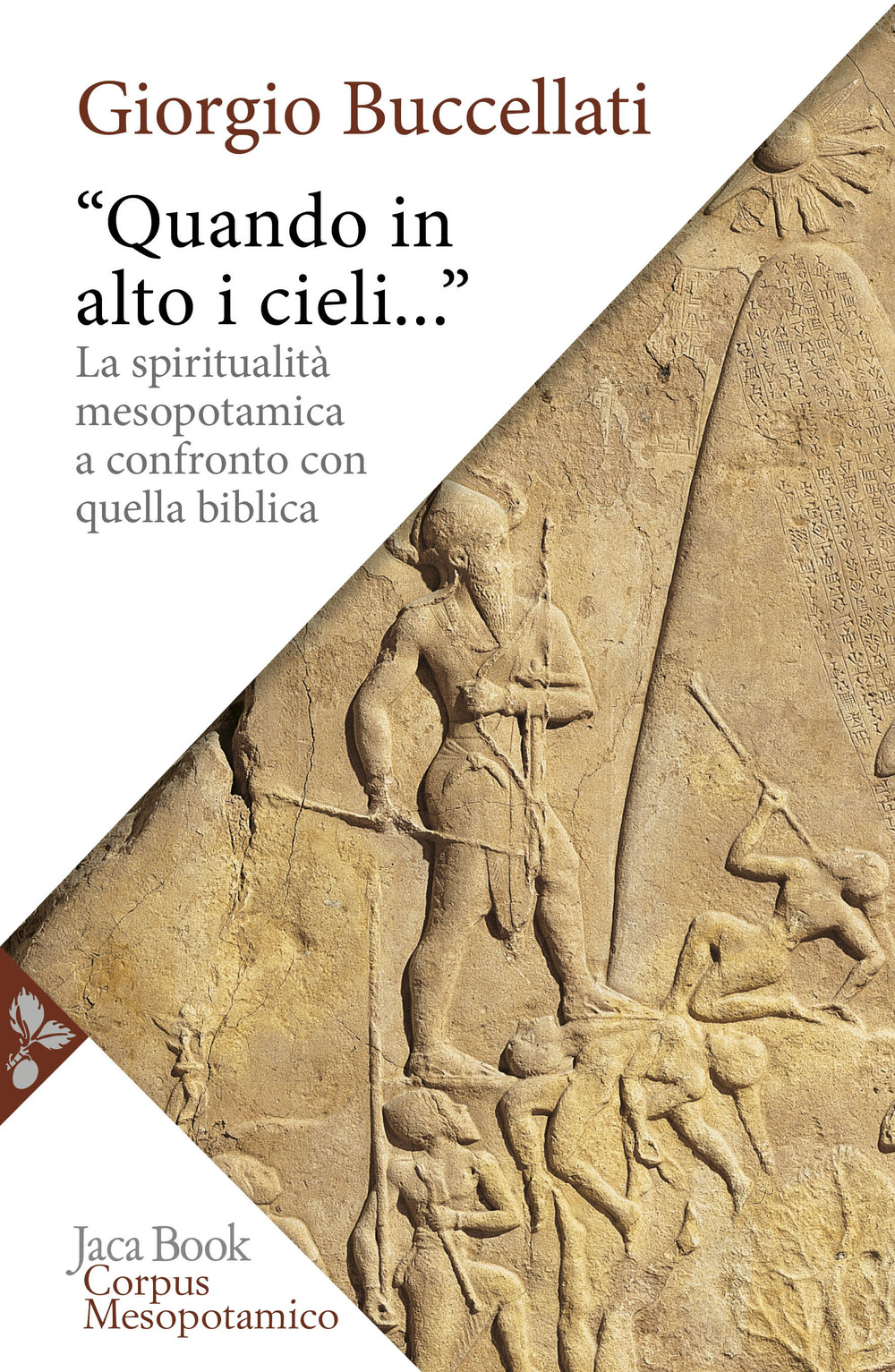 Libro «Quando in alto i cieli...». La spiritualità mesopotamica a confronto con quella biblica di Giorgio Buccellati - ean 9788816419308 - Jaca Book
