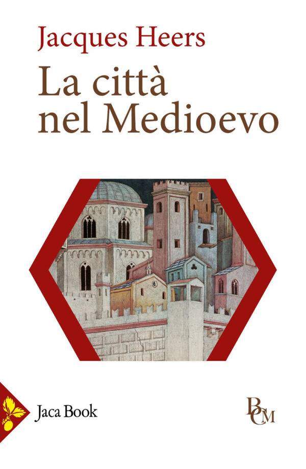 Libro città nel Medioevo di Jacques Heers - ean 9788816419384 - Jaca Book