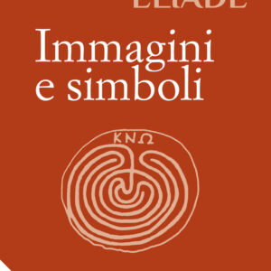 Libro Immagini e simboli di Mircea Eliade - ean 9788816419407 - Jaca Book