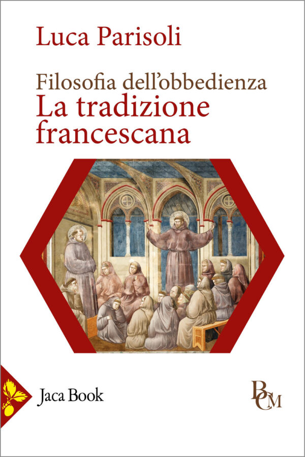 Libro Filosofia dell'obbedienza. La tradizione francescana di Luca Parisoli - ean 9788816419469 - Jaca Book