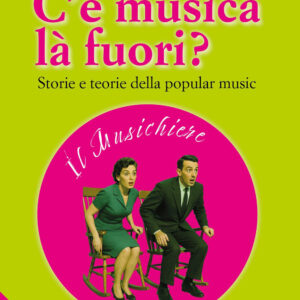 Libro C'è musica là fuori? Storie e teorie della popular music di Franco Fabbri - ean 9788816419506 - Jaca Book