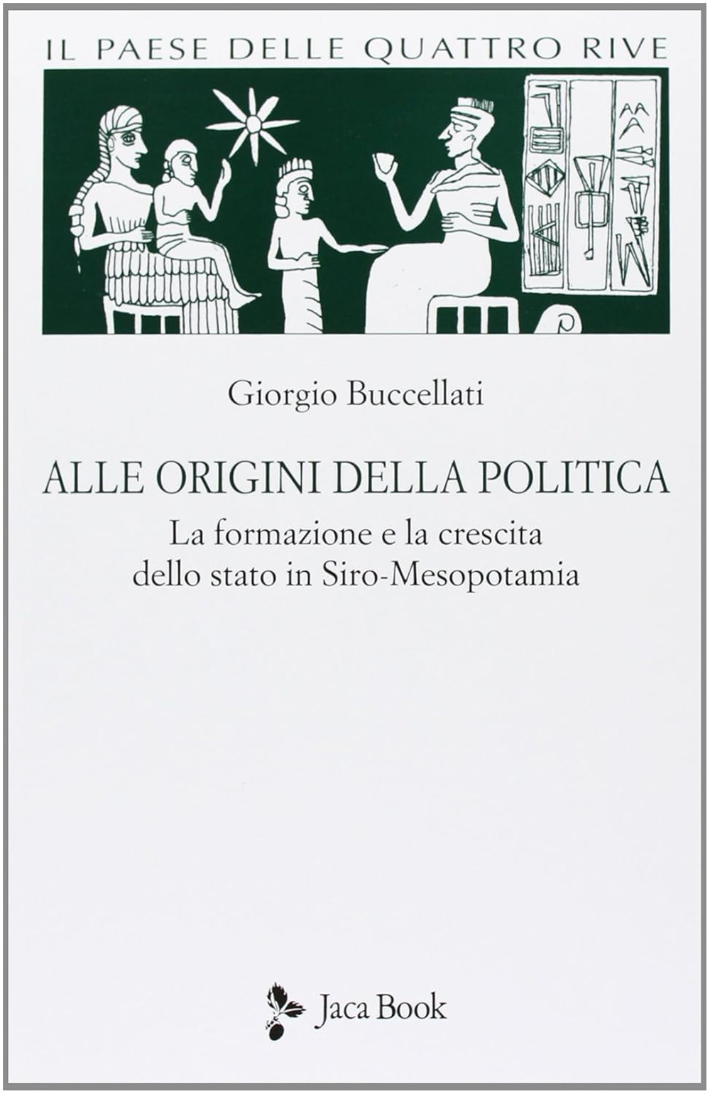 Libro Alle origini della politica di Giorgio Buccellati - ean 9788816419513 - Jaca Book