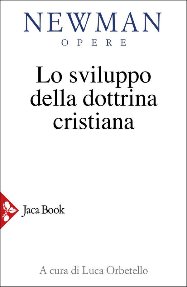 Libro sviluppo della dottrina cristiana di John Henry Newman - ean 9788816419568 - Jaca Book