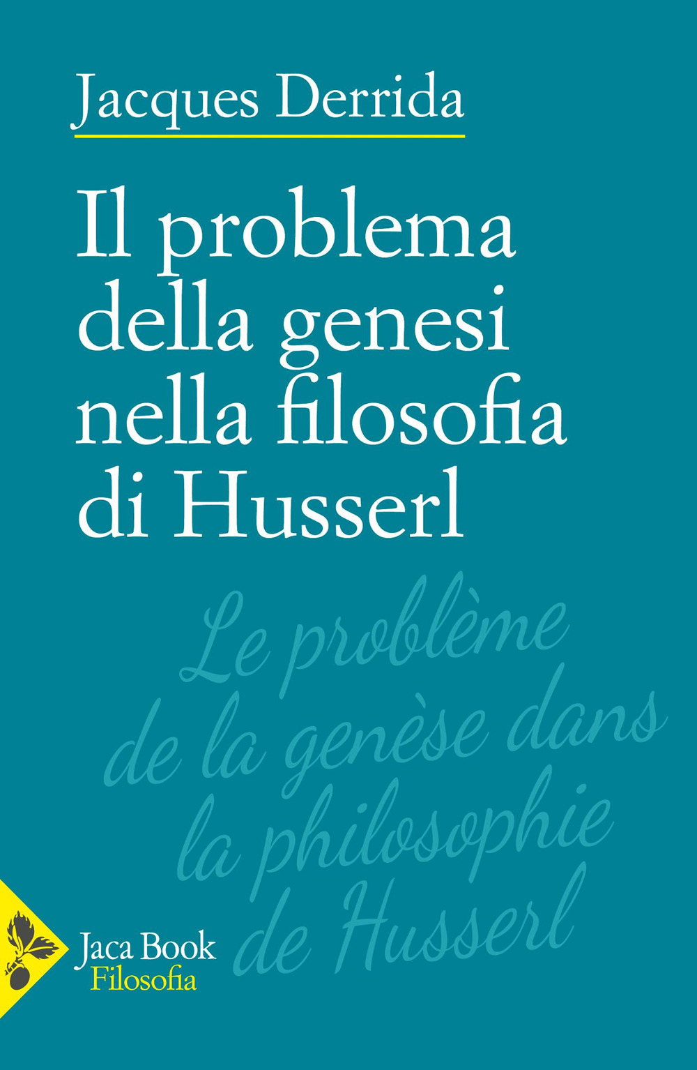Libro problema della genesi nella filosofia di Husserl di Jacques Derrida - ean 9788816419728 - Jaca Book