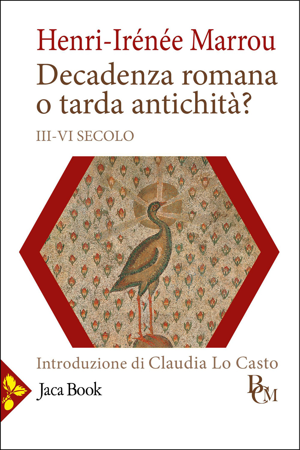 Libro Decadenza romana o tarda antichità? di Henri-Irénée Marrou - ean 9788816419759 - Jaca Book