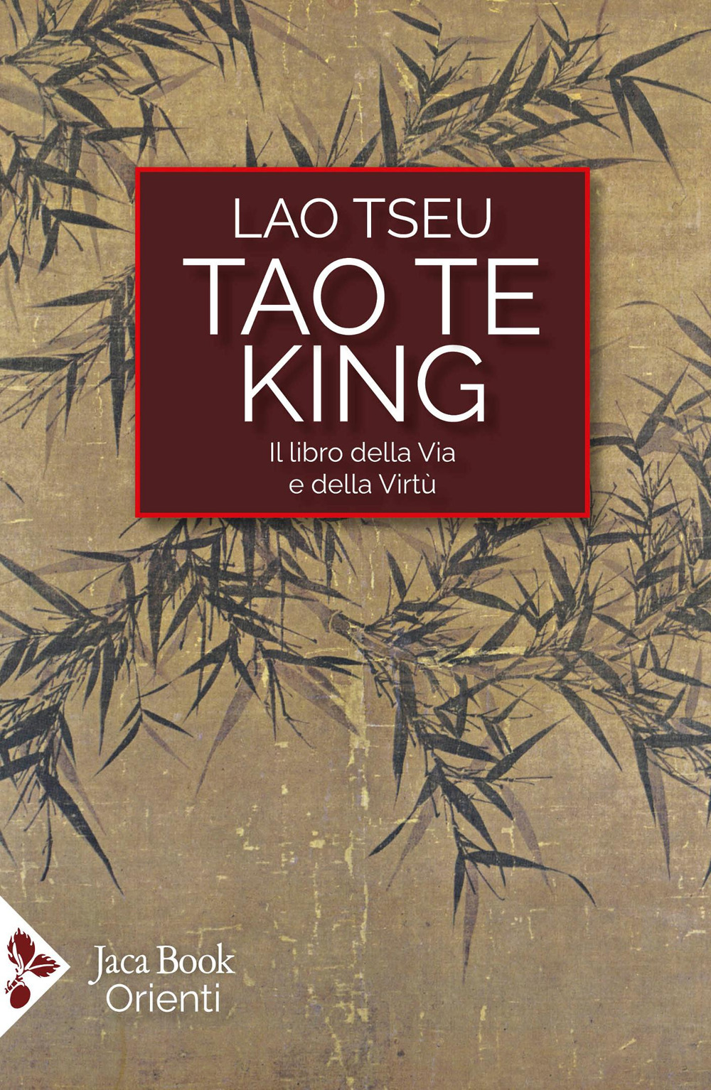 Libro Tao Te King. Il libro della via e della virtù. Testo cinese a fronte di Lao Tzu - ean 9788816419858 - Jaca Book