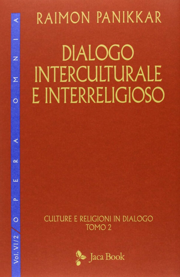 Libro Dialogo interculturale e interreligioso. Culture e religioni in dialogo di Raimon Panikkar - ean 9788816419889 - Jaca Book